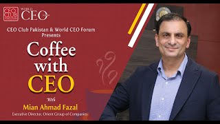 Coffee With CEO  Mian Ahmad Fazal  Orient Group of Companies [upl. by Irami]