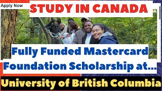 Study in Canada for Free Fully Funded Mastercard Foundation Scholarship at UBC  Apply Now [upl. by Pinchas]