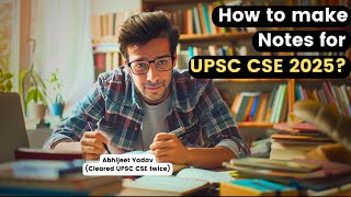 How to make notes for UPSC CSE 2025  Principles of note making [upl. by Robinetta236]