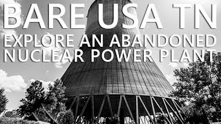 BARE USA TN  Abandoned Nuclear Power Plant Hartsville TN  Explore abandoned places in Tennessee [upl. by Htebasile175]