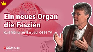 Faszien Die Entdeckung eines neuen Organs  Karl Müller zu Gast bei QS24 TV  NaturMedizin [upl. by Tova]