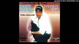 Admire Kasenga amp Ngosimbi Crew  Tsika Dzerudo Official Audio djpropersa [upl. by Sissel]