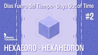 Días Fuera del Tiempo  Hexaedro  Days Out of Time  Hexahedron [upl. by Anerahs703]