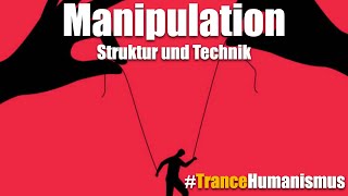 Manipulation  Struktur und Technik TranceHumanismus [upl. by Luanne]