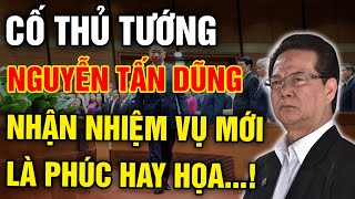 Nguyên Thủ Tướng Nguyễn Tấn Dũng Sắp Trở Lại CHÍNH TRƯỜNG Việt Đây là PHÚC hay HỌA vandieutinhhoa [upl. by Edahsalof375]