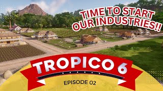 Tropico 6 Lets Play  Getting Our Industries Going  Part 2 [upl. by Appel]