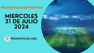 ⚽✅PRONOSTICOS DEPORTIVOS HOY MIERCOLES 31 DE JULIO DE 2024 UEFA CHAMPIONS LEAGUE APUESTAS FIJAS HOY [upl. by Way]