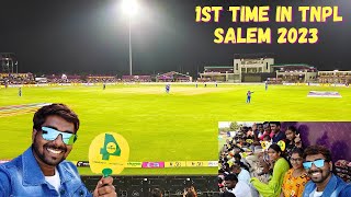 1st Time Live amp Real Experience In SALEM TNPL 2023  NAMMA OORU NAMMA GETHU  Salem Cricket Stadium [upl. by Otter205]