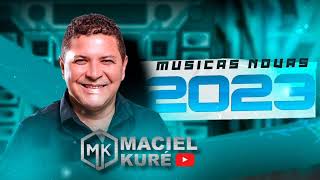 MACIEL KURE 2023 MUSICAS NOVAS [upl. by Anaahs]