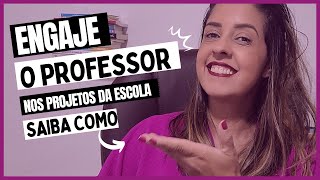 Como a COORDENAÇÃO PEDAGÓGICA ENGAJA os PROFESSORES nos PROJETOS ESCOLARES [upl. by Isherwood]