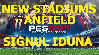 Anfield and Signal Iduna stadium PES 2017 [upl. by Yelime121]