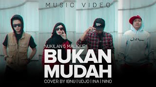 Bukan Mudah  Nukilan featuring Malique Music Video COVER Version [upl. by Chet]