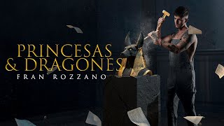 Fran Rozzano  Princesas y Dragones Lyric Video [upl. by Ayote]