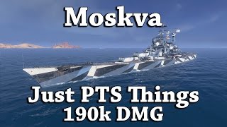 WoWS Moskva  Just PTS Things 190k DMG [upl. by Eiffub]