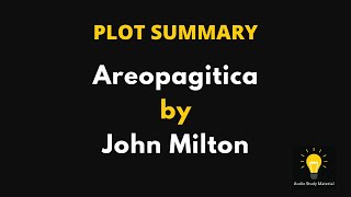 PLOT SUMMARY of Areopagitica by John Milton [upl. by Bradstreet]