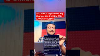 ICAI EXAM department Big Changes CA final Nov 2024 amp Onwards Exams [upl. by Ettenoitna]