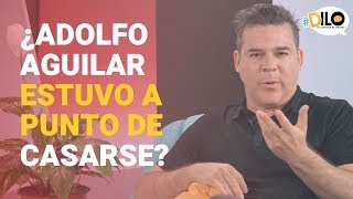 Adolfo Aguilar confesó que iba a casarse pero su prometida estaba loca  Dilo [upl. by Hugon]