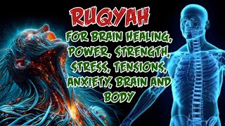 Ruqyah For Brain Healing Power Strength Stress Tensions Anxiety Brain amp Body [upl. by Nauq14]