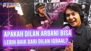 APAKAH DILAN ARBANI BISA LEBIH BAIK DARI DILAN IQBAAL  Arbani Yasiz [upl. by Haroppizt677]