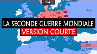 La Seconde Guerre mondiale  Version courte [upl. by Eliza992]