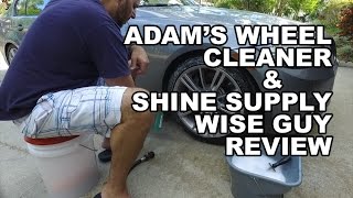 Adams Wheel Cleaner and Shine Supply Wise Guy Review [upl. by Wey322]