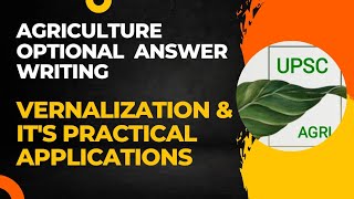 Vernalization amp its Practical Applications  Agriculture Optional Answer Writing Practice  UPSC [upl. by Jolie215]