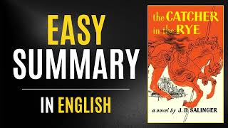 The Catcher In The Rye  Easy Summary In English [upl. by Rosamond]