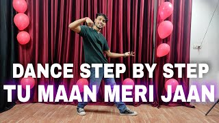 Tu Maan Meri Jaan  King  Step By Step  Dance Tutorial [upl. by Raymonds1]