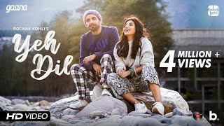 Rochak Kohli  Yeh Dil Official Music Video Harshita Gaur  Manoj Muntashir [upl. by Notneb]