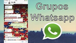 LISTADO DE TODOS LOS GRUPOS DE WHATSAPP  2018 [upl. by Scheers]