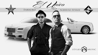 Farruko ft Alberto Stylee  El Único  Canción Oficial [upl. by Ardnama]