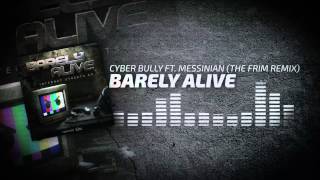 Barely Alive  Cyber Bully ft Messinian The Frim Remix [upl. by Todhunter491]