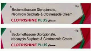 CLOTRISHINE PLUS Cream Beclomethasone Dipropionate Neomycin Sulphate amp Clotrimazole Cream [upl. by Seiber]