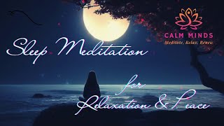 Sleep Meditation for Relaxation amp Peace  Calm Minds Guided Sleep Meditation [upl. by Sera]