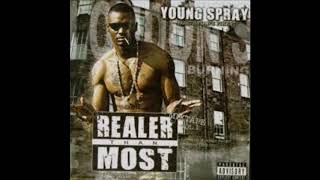 YOUNG SPRAY  REALER THAN MOST VOLUME 1 2007 [upl. by Nylteak]