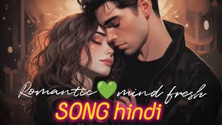 Romantic💚mind fresh song hindi [upl. by Areid67]