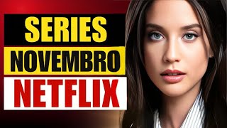 5 LANÇAMENTOS de SÉRIES na NETFLIX que estão CHEGANDO em NOVEMBRO de 2024 [upl. by Toy]