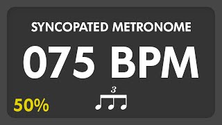 75 BPM  Syncopated Metronome  8th Triplets 50 [upl. by Artkele]