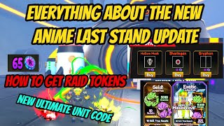 Everything About the new Anime Last Stand Raids Update  How to get Raid Tokens [upl. by Aivilys577]