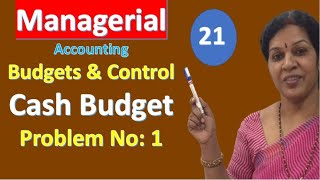 21 quotCash Budget  Problem No 1quot from Managerial Management Accounting Subject [upl. by Sigrid]