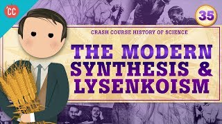 Genetics and The Modern Synthesis Crash Course History of Science 35 [upl. by Ball]