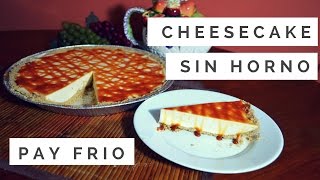 Cheesecake sin Horno Pay Frio [upl. by Anatol]