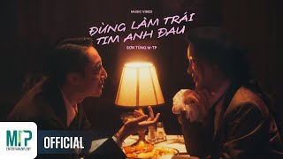 SƠN TÙNG MTP  ĐỪNG LÀM TRÁI TIM ANH ĐAU  OFFICIAL MUSIC VIDEO [upl. by Saerdna]