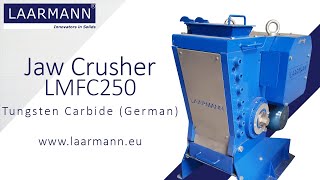 Jaw Crusher 250  Tungsten Carbide German [upl. by Ahtnams344]