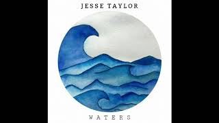 Jesse Taylor  Waters Audio [upl. by Chung650]