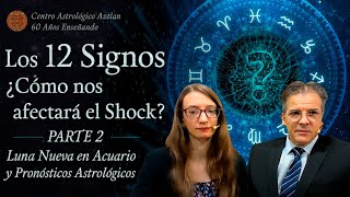 Los 12 Signos  ¿Cómo nos afectará el Shock  Luna Nueva en Acuario y Pronósticos Astrológicos [upl. by Aikem]