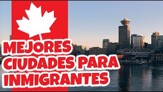 🍁🏠 10 mejores ciudades para migrar  Canadá [upl. by Monique726]