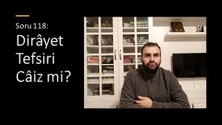 Soru 118 Dirâyet Tefsiri Câiz mi [upl. by Kristan]