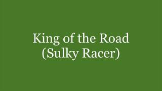 King of the Road Sulky Racer with Lyrics  The Rattling Kind [upl. by Ahsiekyt]