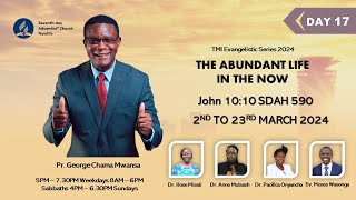 LIVE The Abundant Life in the Now  Evangelistic Series  Pr George Mwansa  18 Mar 2024 Day 17 [upl. by Alana251]